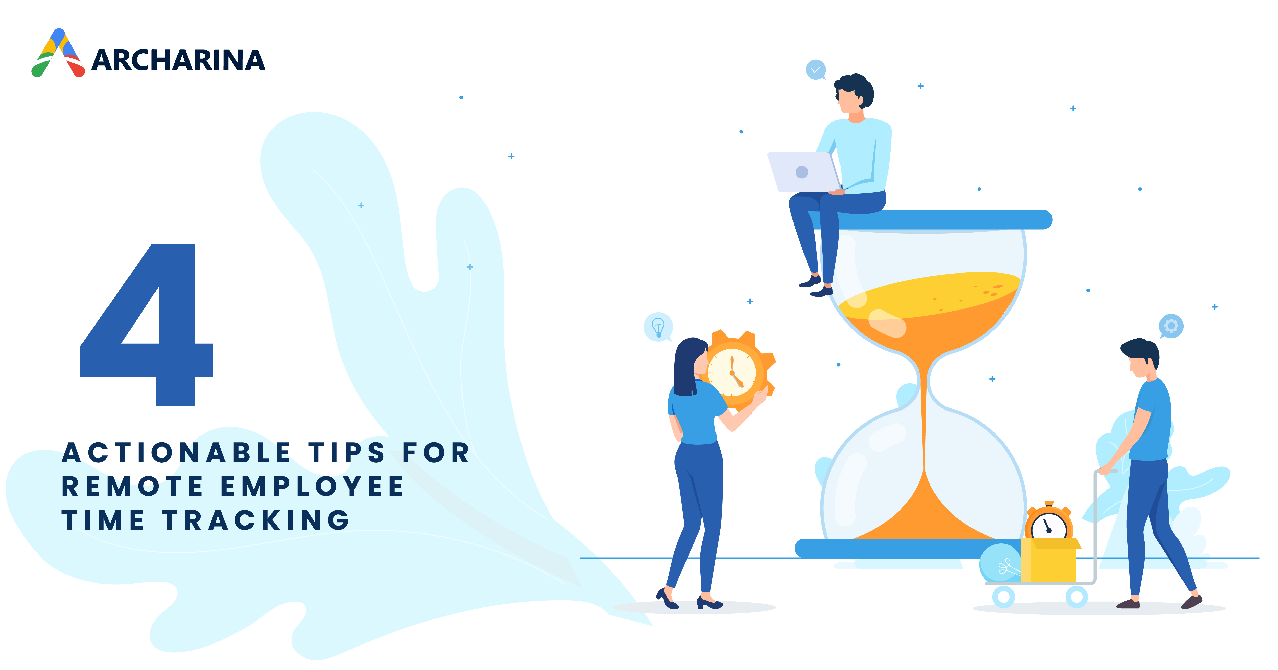 4 Actionable Tips for Remote Employee Time Tracking